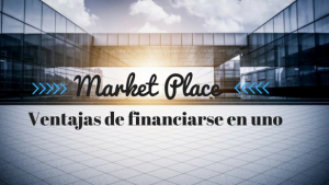 5 Ventajas por las que financiar tu Pyme a través de un Market Place
