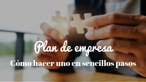 Como hacer un plan de empresa en sencillos pasos