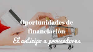 Como financiarte a través del anticipo a proveedores