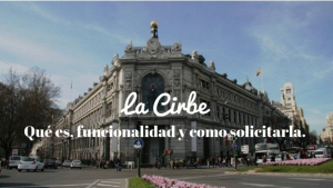 Cirbe ¿Qué es, para qué sirve y cómo solicitarla?