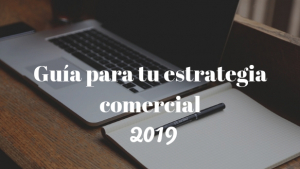 Como planificar tu estrategia comercial para el 2019