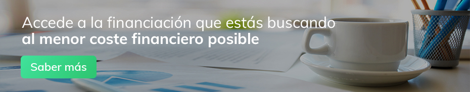 Accede a al financiación que estás buscando al menor coste financiero posible. Saber más