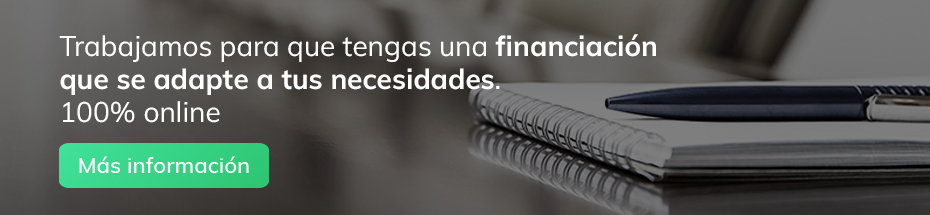 Trabajamos para que tengas una financiación que se adapte a tus necesidades. 100% online. Más información